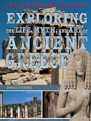cover image of Exploring the Life, Myth, and Art of Ancient Greece